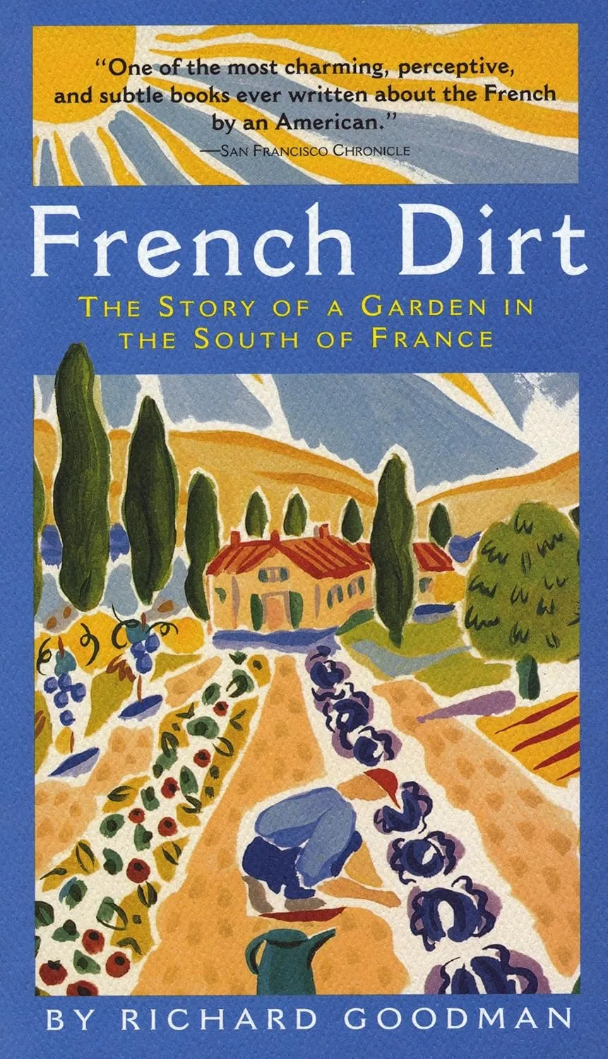 French Dirt: The Story of a Garden in the South of France Paperback  April 5, 2002
