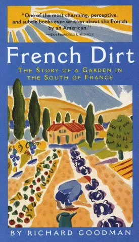 French Dirt: The Story of a Garden in the South of France Paperback  April 5, 2002