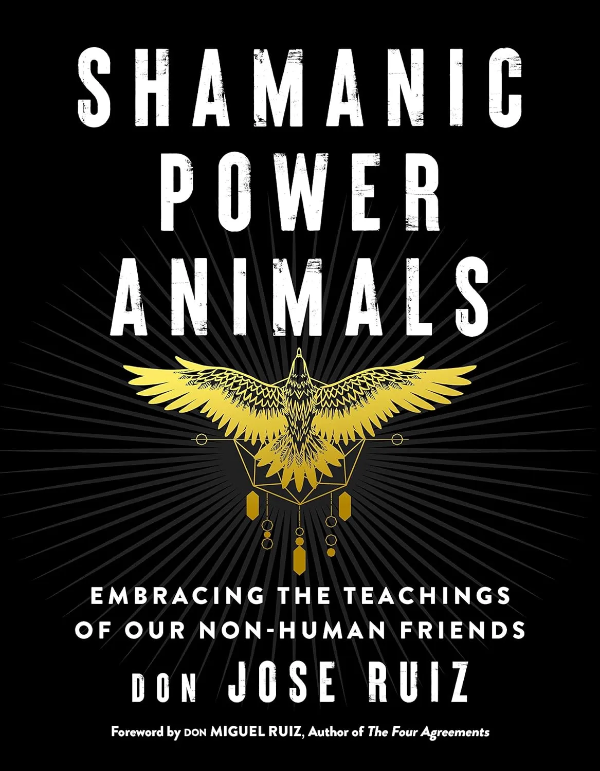 Shamanic Power Animals: Embracing the Teachings of Our Non-Human Friends (Shamanic Wisdom Series) Paperback – June 21, 2021